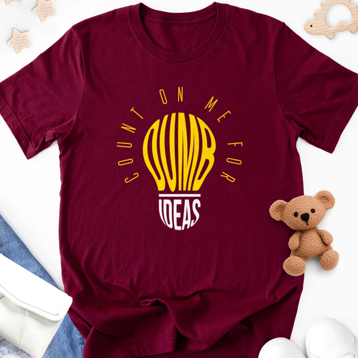 Count on Me for Dumb Ideas Adult Tee