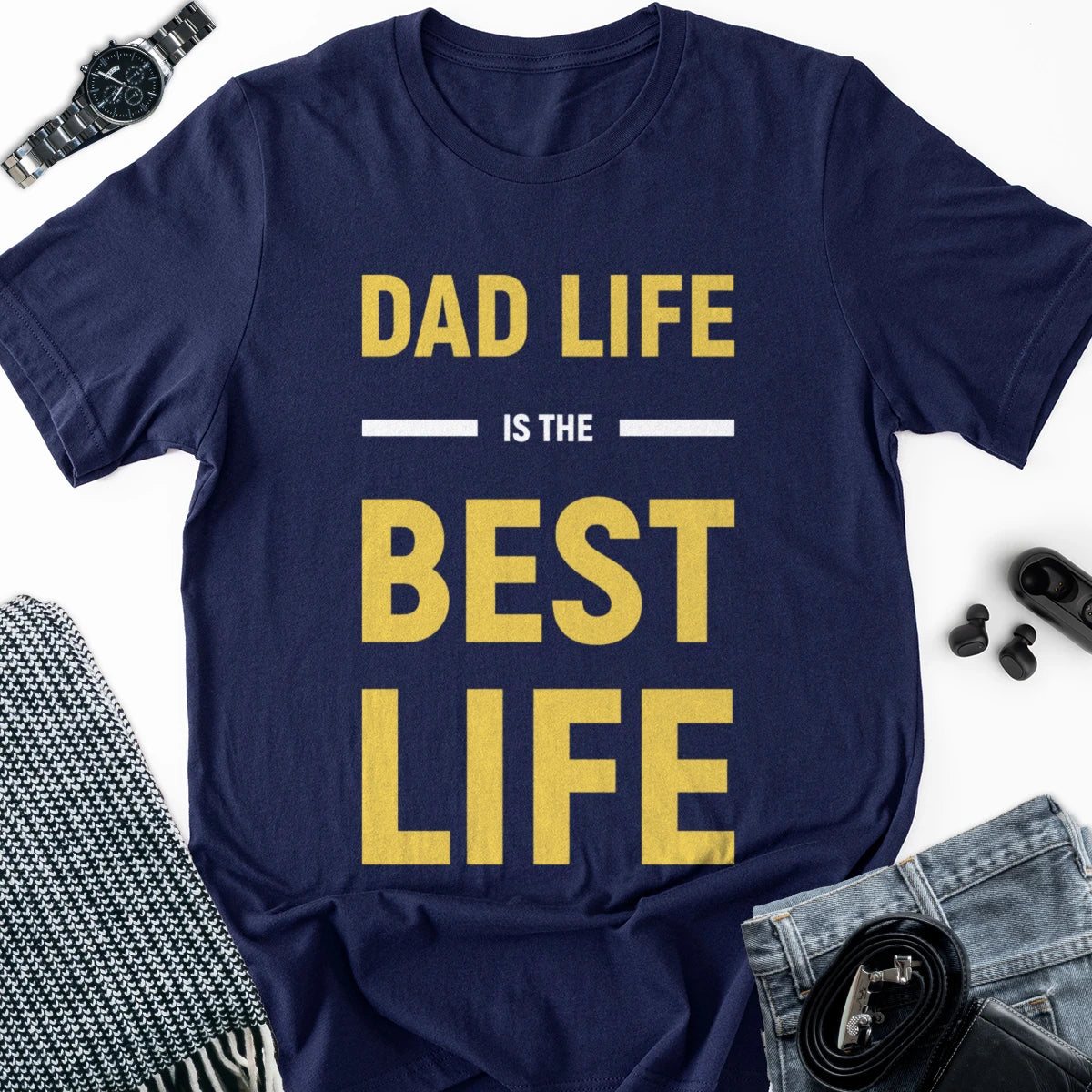 Dad Life Is Best Life Adult Tee