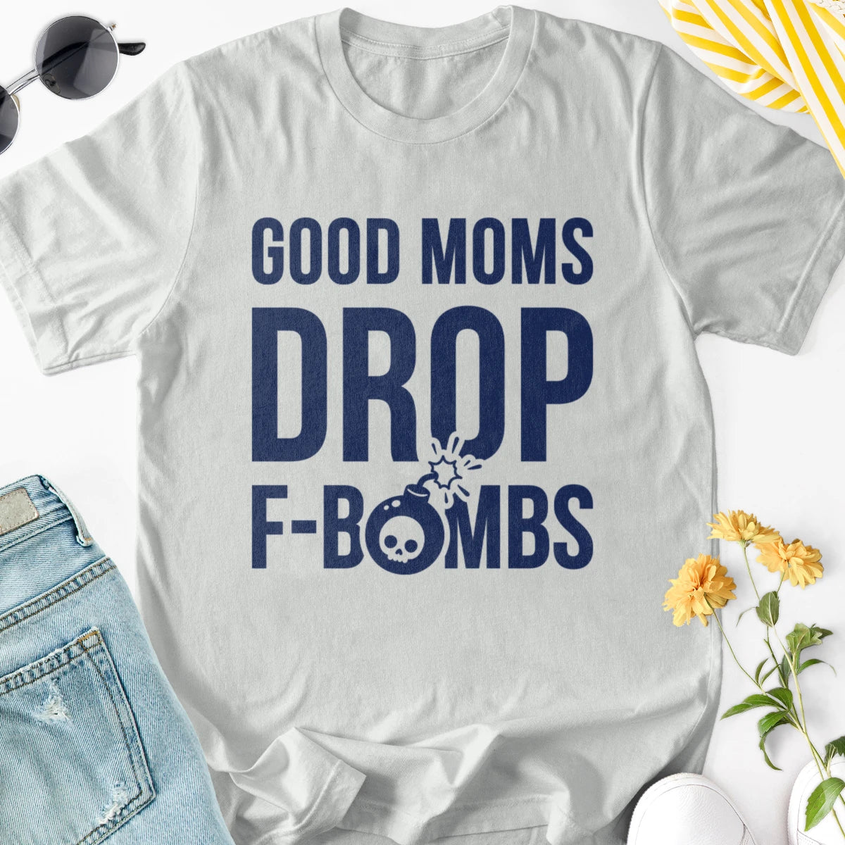 Good Moms Drop F-bombs Adult Tee