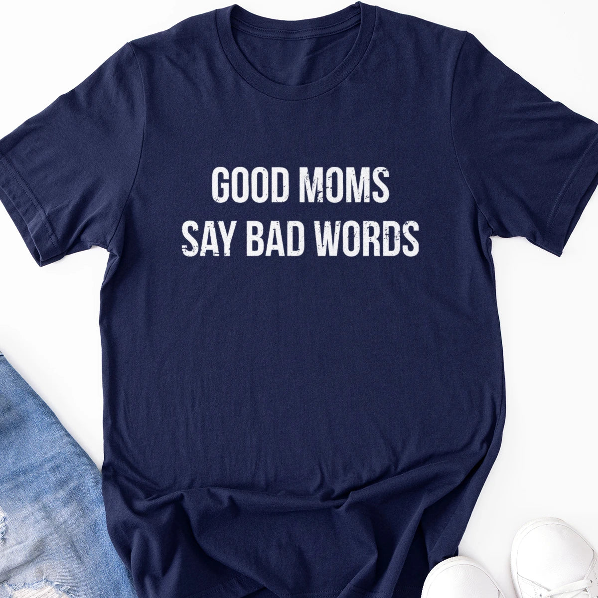Good Moms Say Bad Words V1 Adult Tee