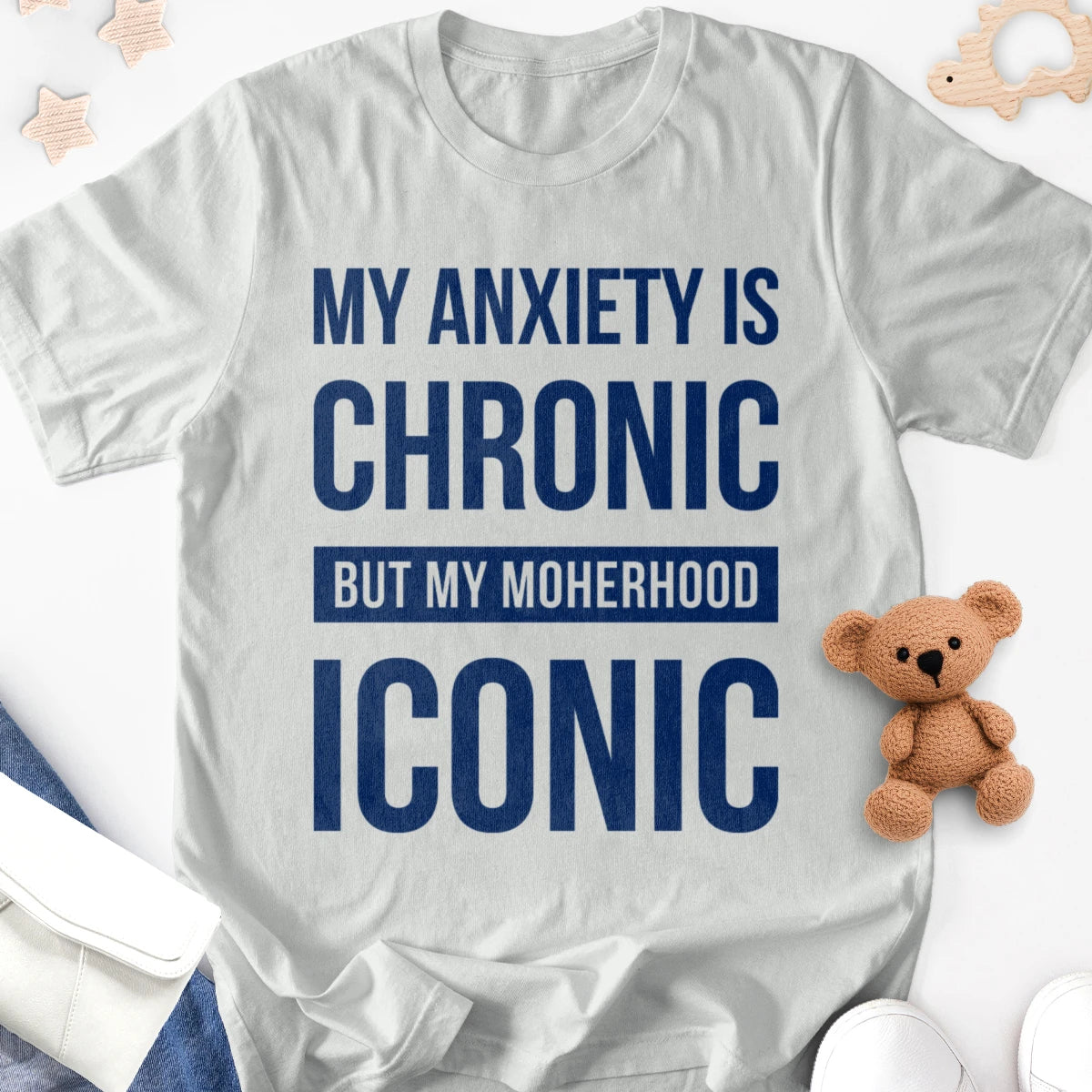 My Anxiety Is Chronic Adult Tee
