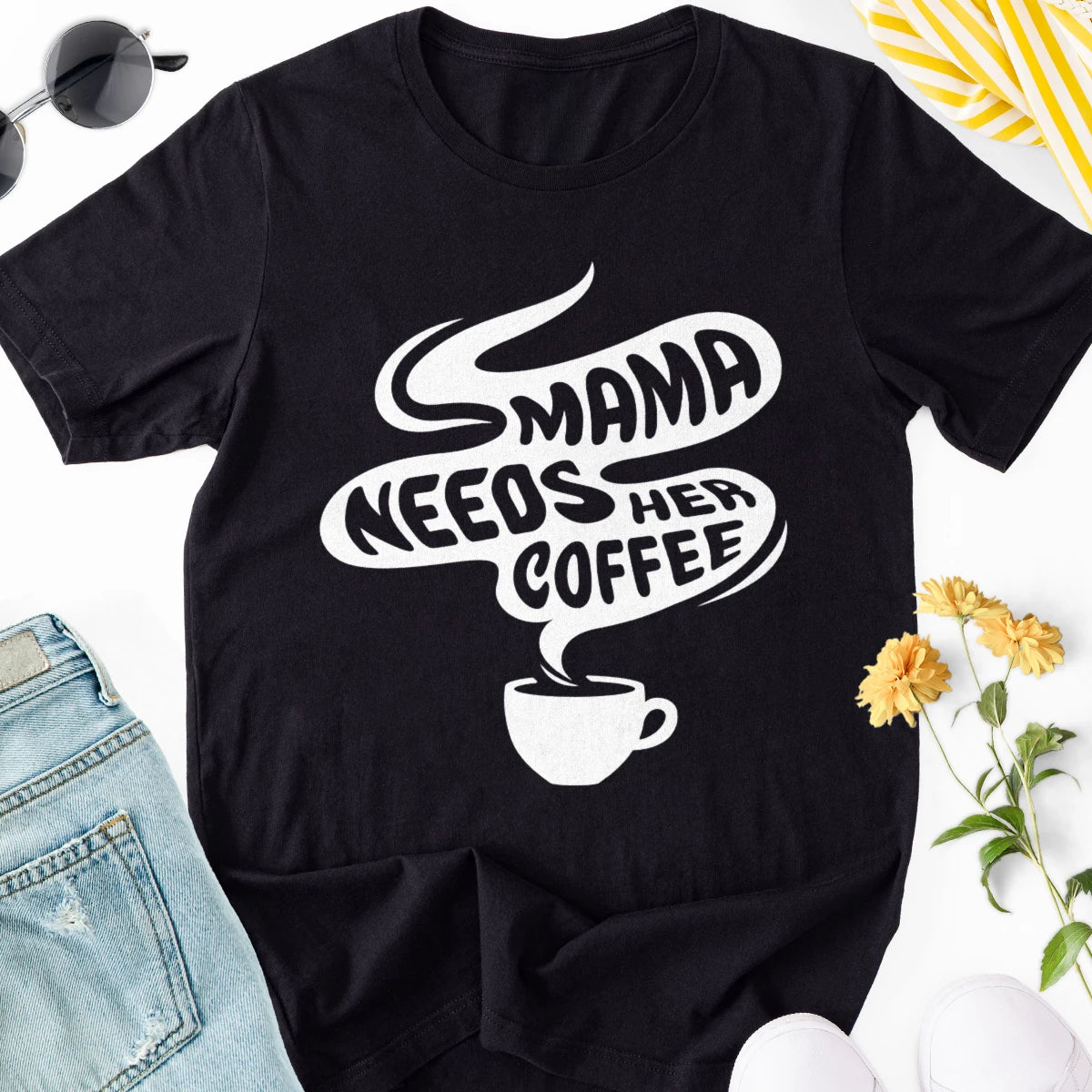 Mama Needs Her Coffee Adult Tee