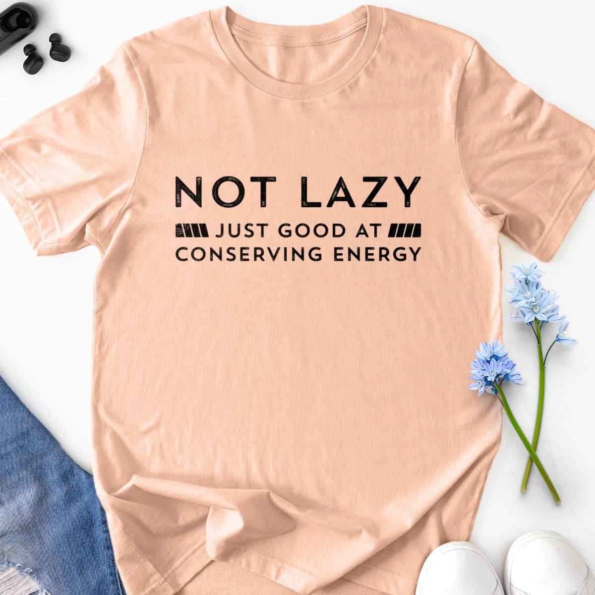 Not Lazy - Just Good at Conserving Energy Adult Tee