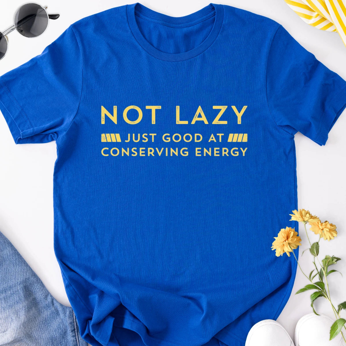 Not Lazy - Just Good at Conserving Energy Adult Tee