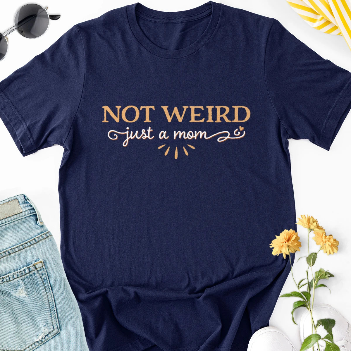 Not Weird Just a Mom Adult Tee