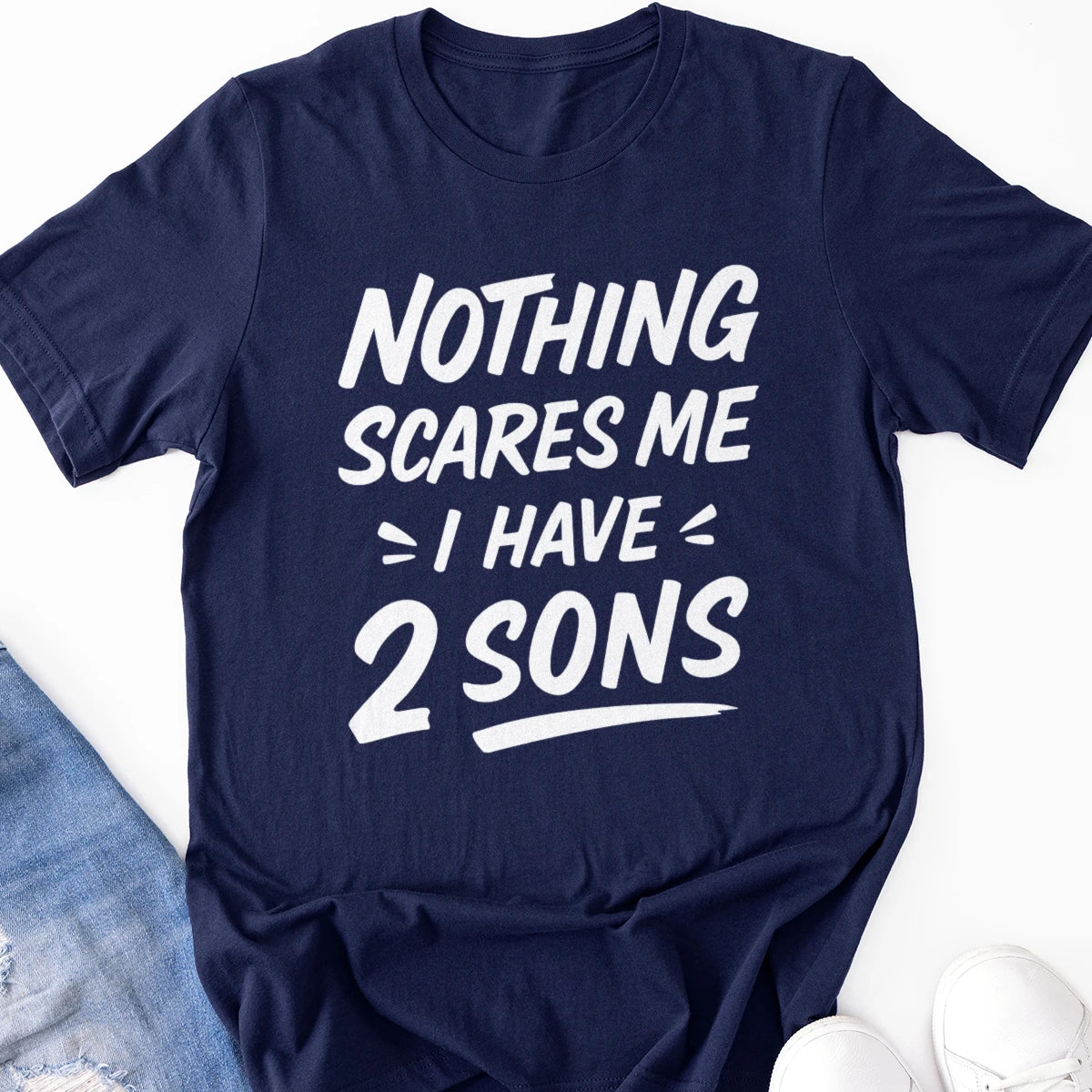 Nothing Scares Me I Have 2 Sons Adult Tee