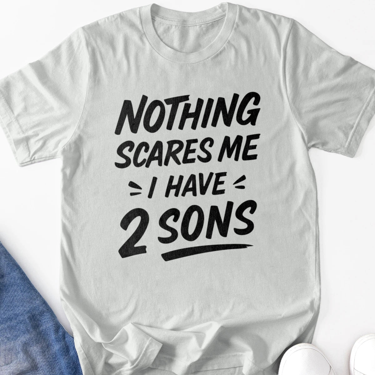 Nothing Scares Me I Have 2 Sons Adult Tee