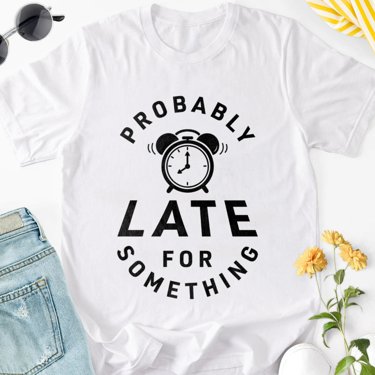 Probably Late for Something Adult Tee