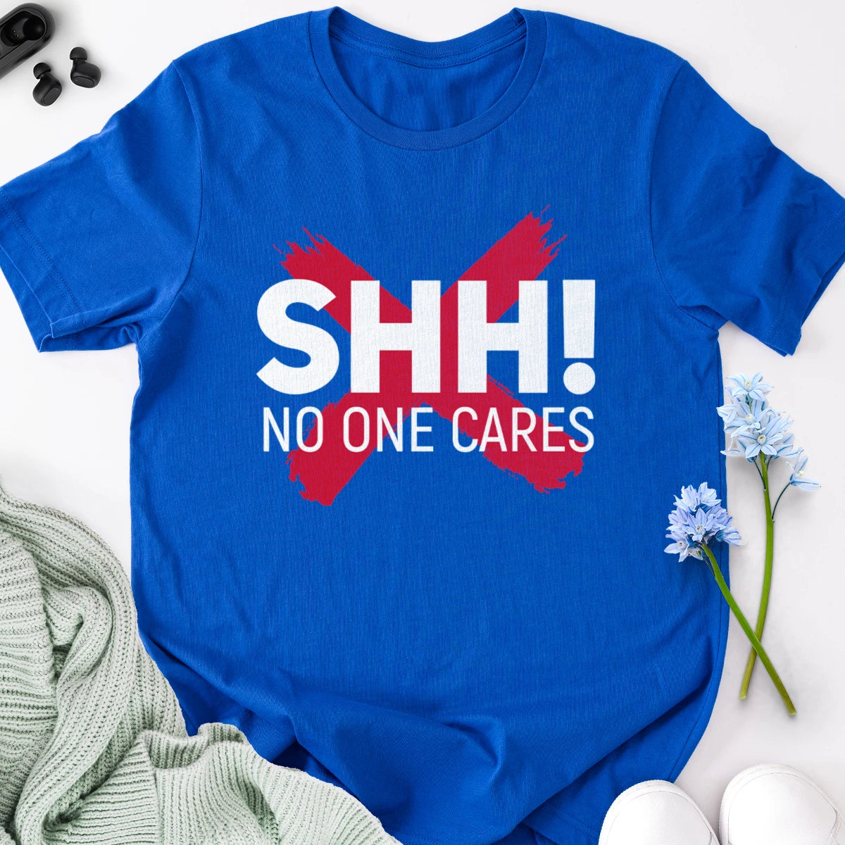 Shh! No One Cares Adult Tee