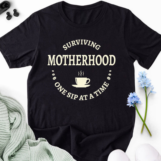 Surviving Motherhood One Sip at a Time Adult Tee