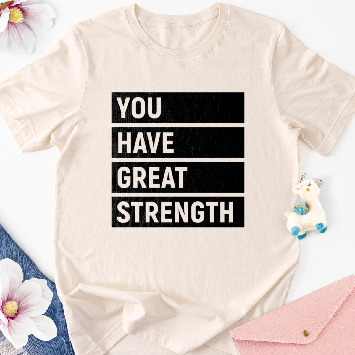You Have Great Strength Adult Tee