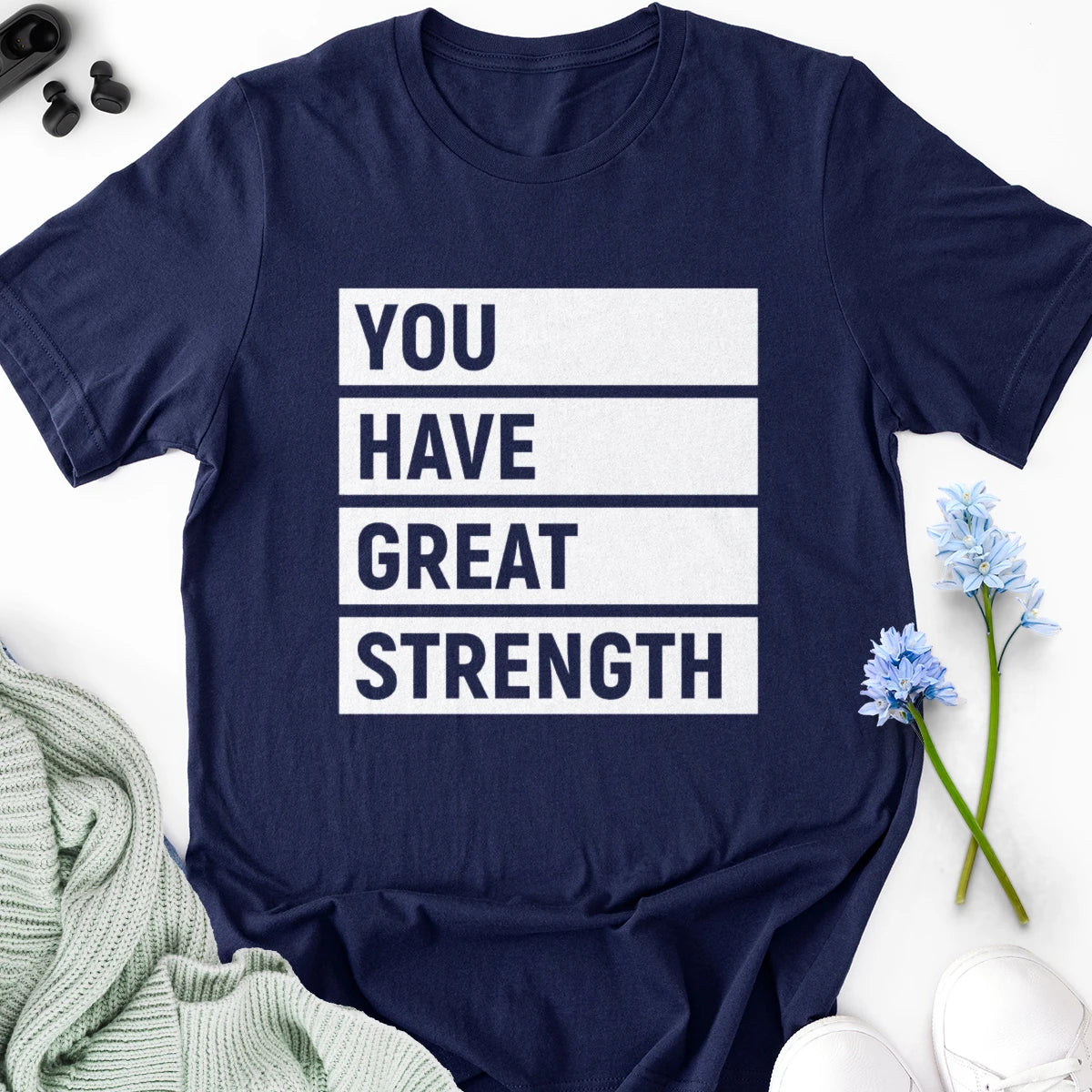 You Have Great Strength Adult Tee