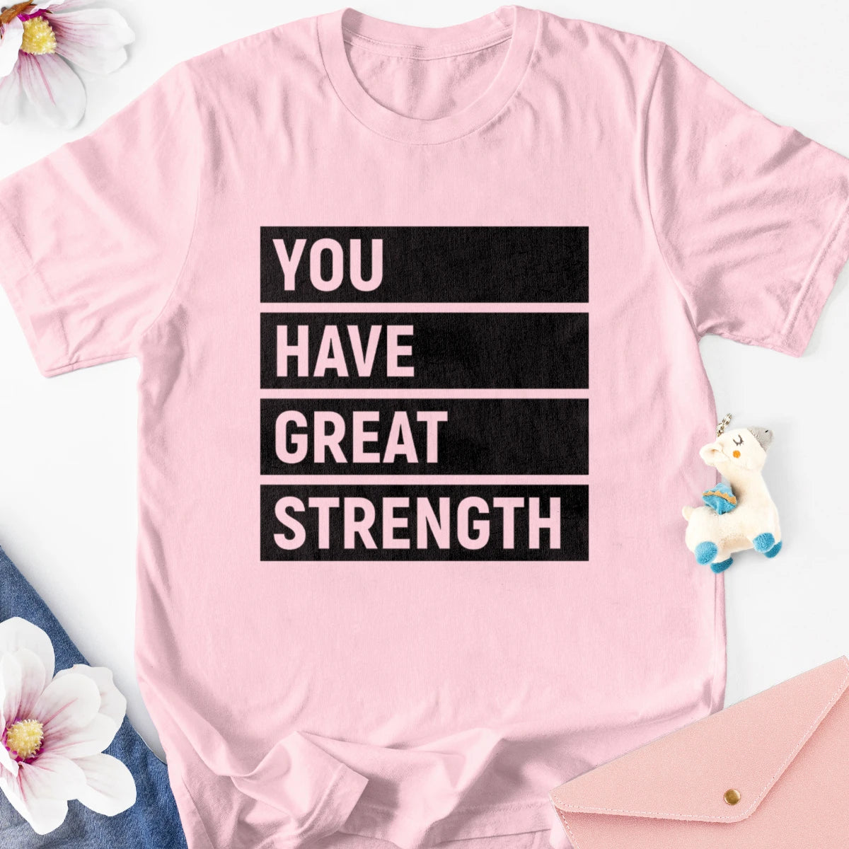 You Have Great Strength Adult Tee