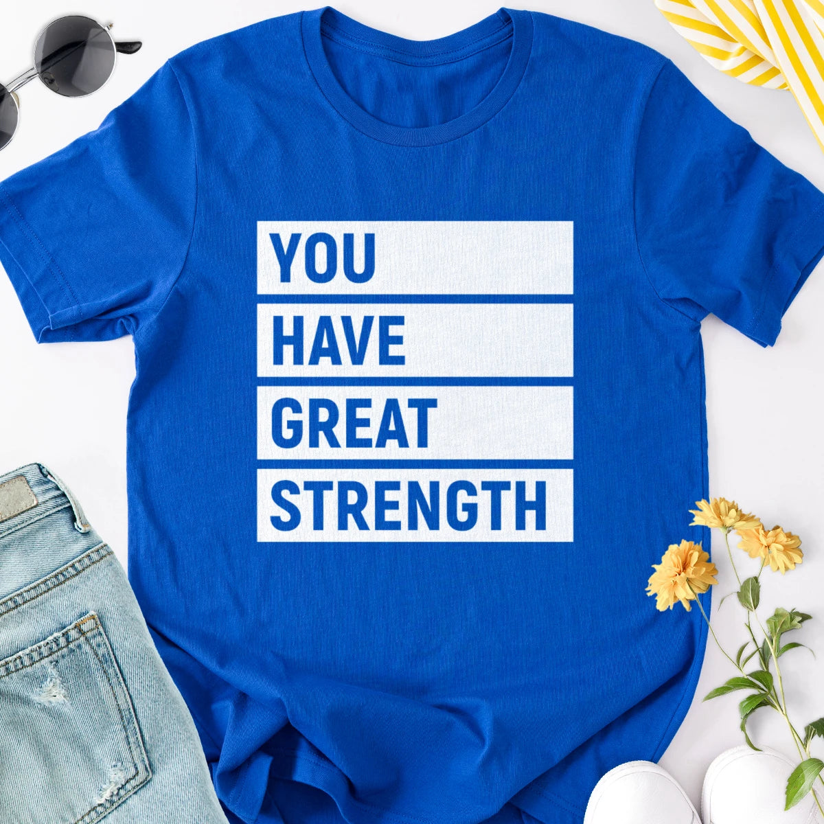 You Have Great Strength Adult Tee