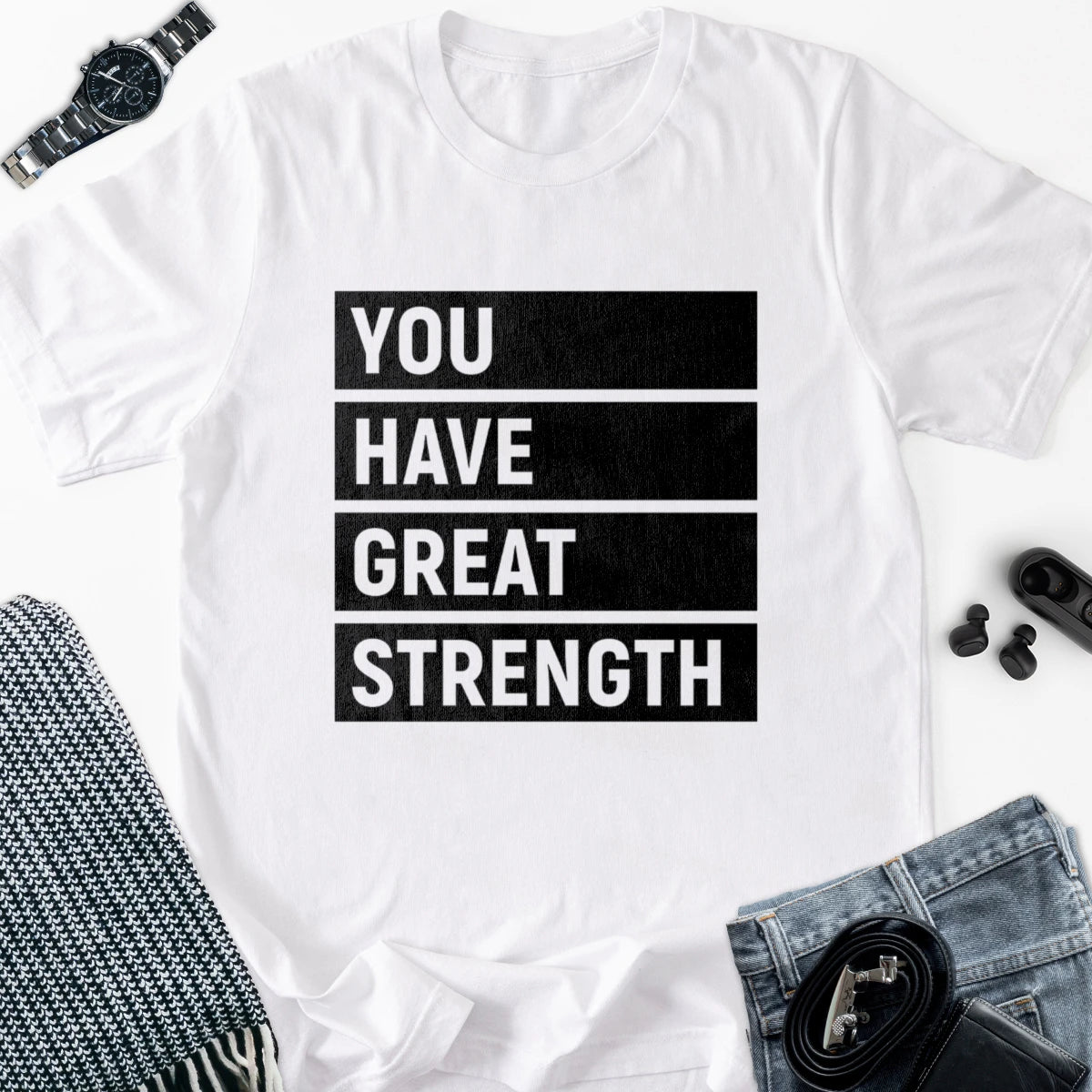 You Have Great Strength Adult Tee