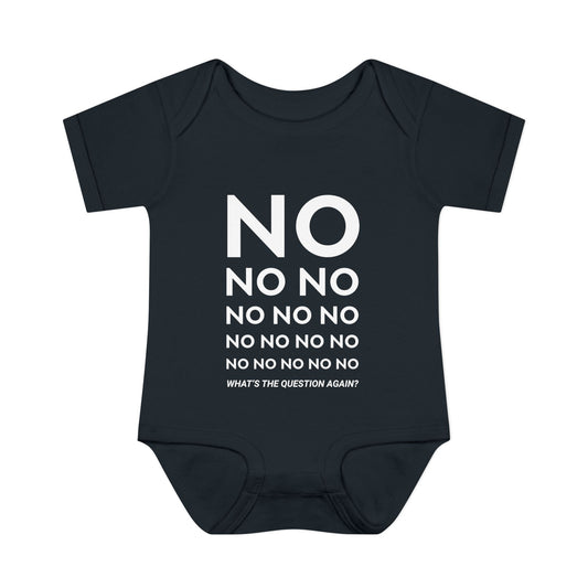 No No No... What's The Question Again? Baby Bodysuit