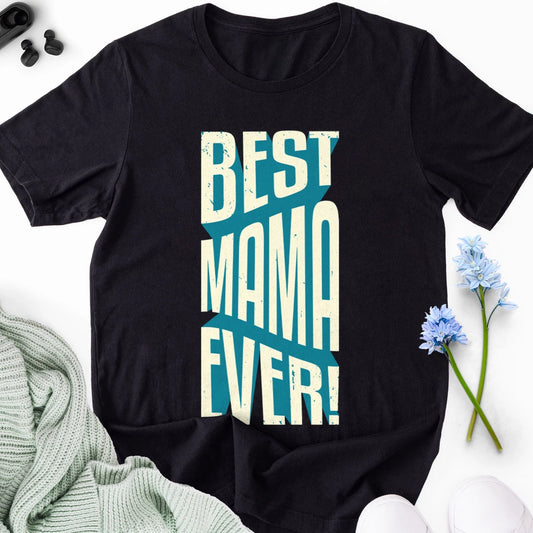 Best Mama Ever Adult Tee