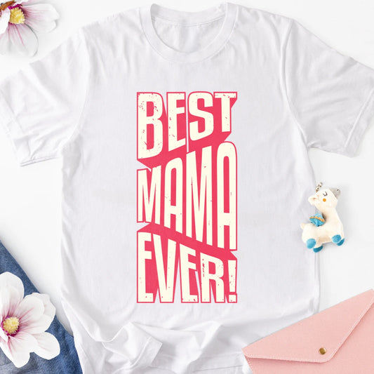 Best Mama Ever Adult Tee