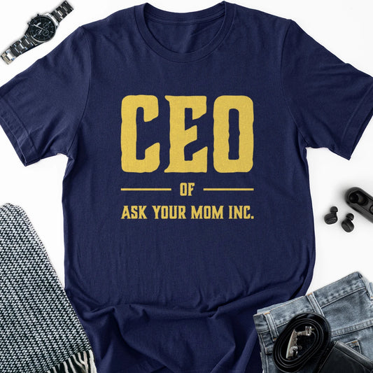 CEO of Ask Your Mom Inc. Adult Tee