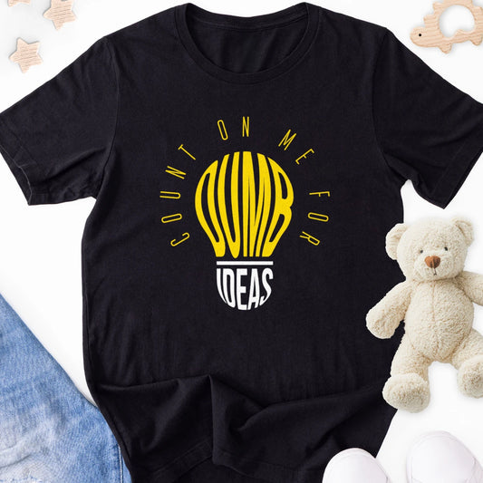 Count on Me for Dumb Ideas Adult Tee
