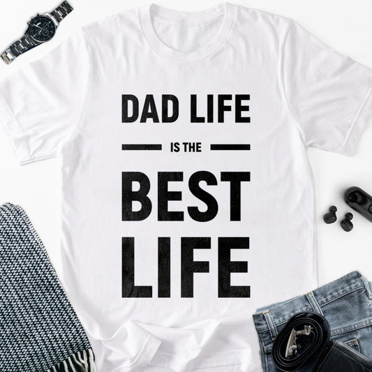Dad Life Is Best Life Adult Tee
