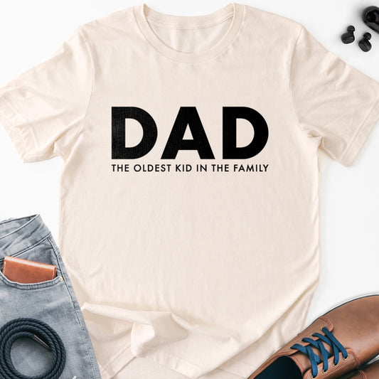 DAD - The Oldest Kid in the Family Adult Tee