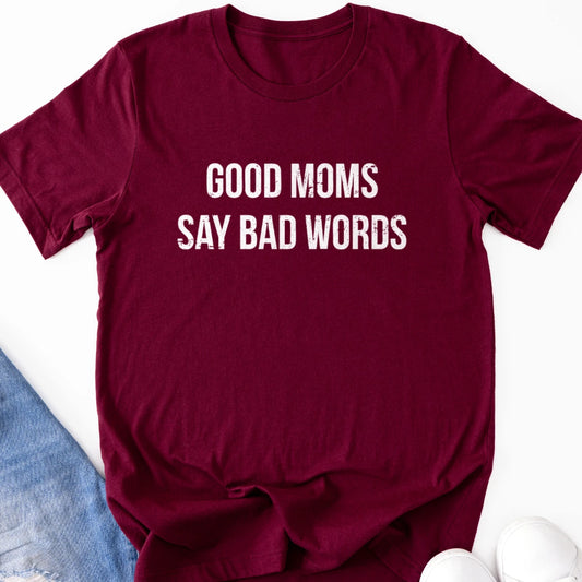 Good Moms Say Bad Words V1 Adult Tee