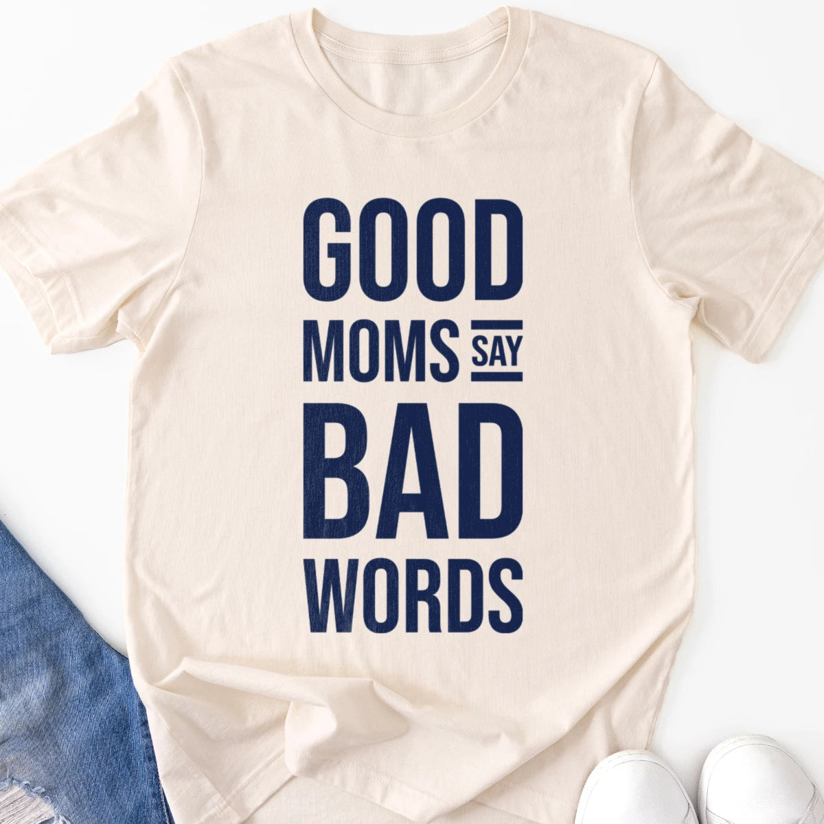 Good Moms Say Bad Words V2 Adult Tee