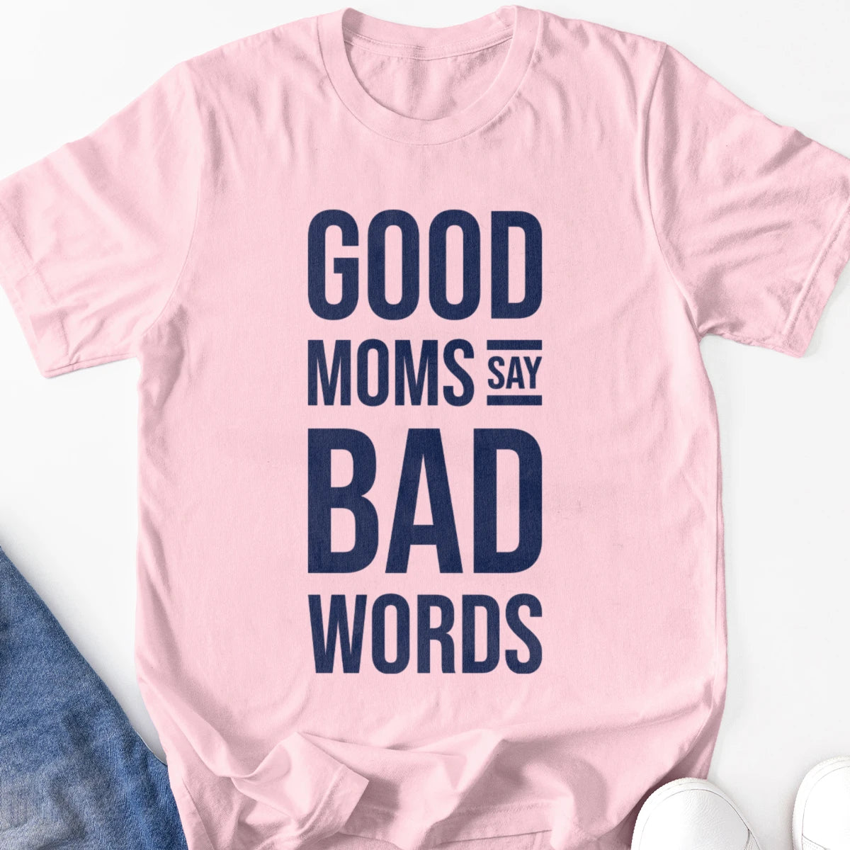 Good Moms Say Bad Words V2 Adult Tee