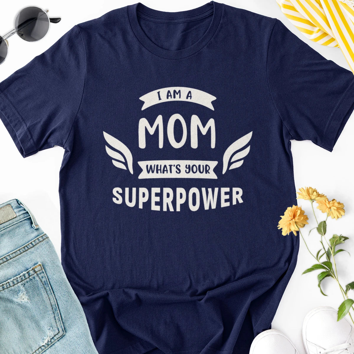 I'm a Mom What's Your Superpower Adult Tee