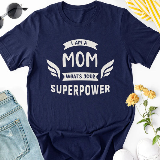 I'm a Mom What's Your Superpower Adult Tee