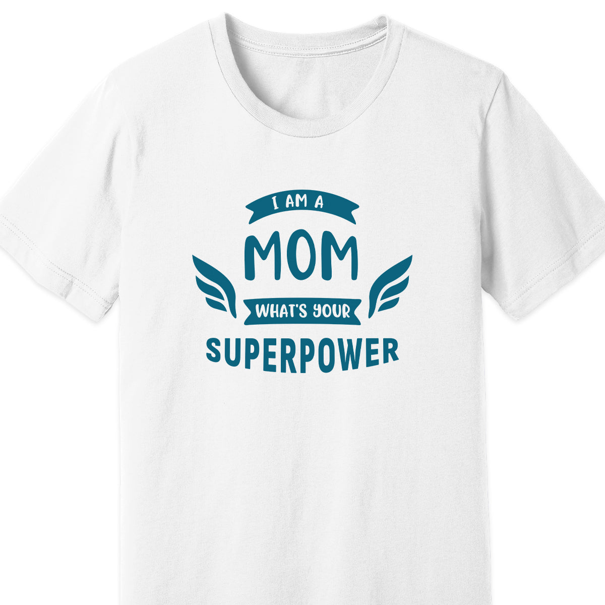 I'm a Mom What's Your Superpower Adult Tee