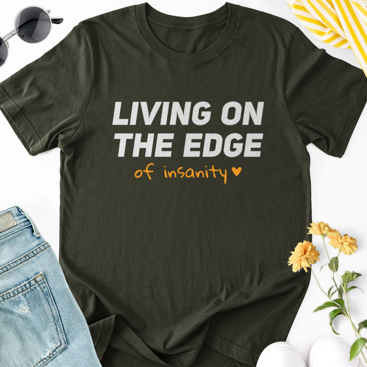 Living on the Edge of Insanity Adult Tee
