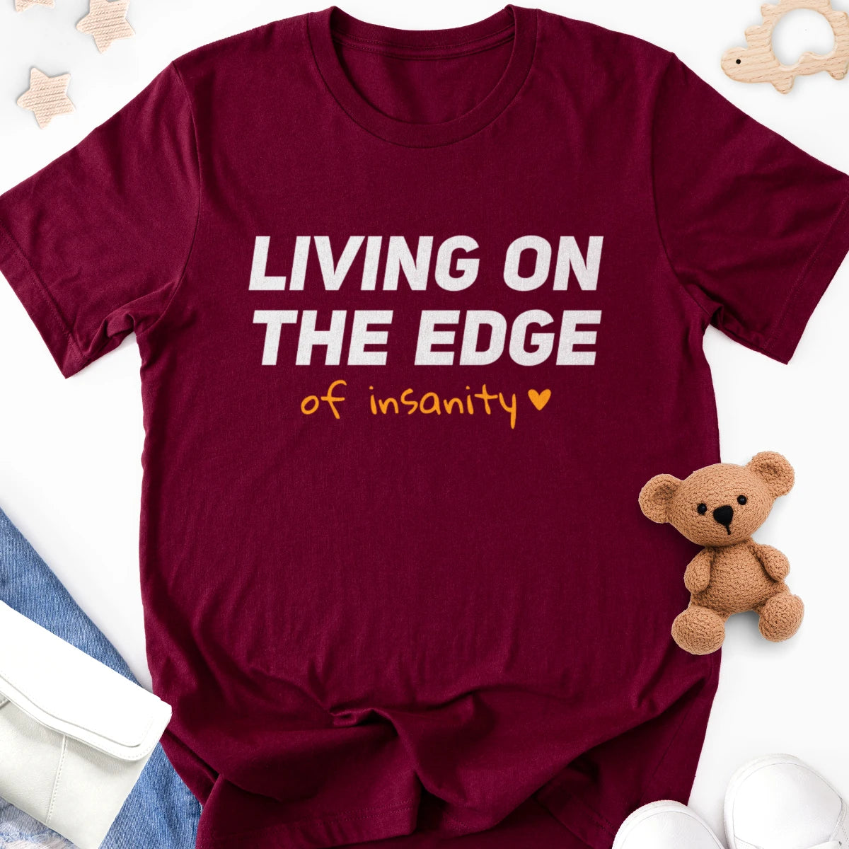 Living on the Edge of Insanity Adult Tee