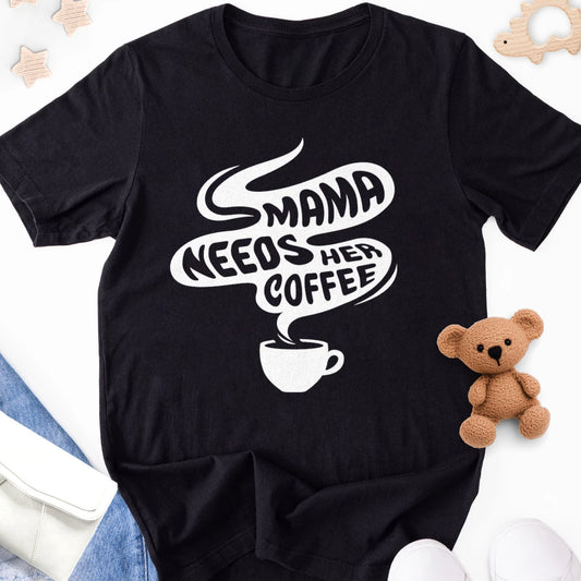 Mama Needs Her Coffee Adult Tee