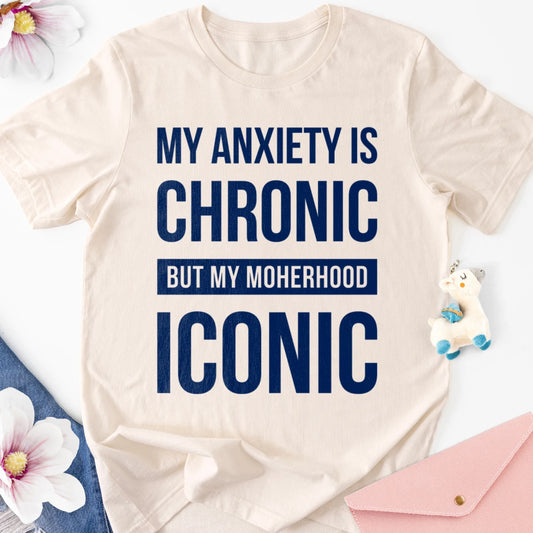 My Anxiety Is Chronic Adult Tee