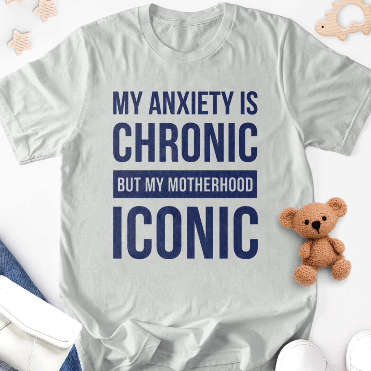My Anxiety Is Chronic Adult Tee