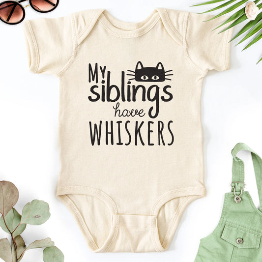 My Siblings Have Whiskers Baby Bodysuit