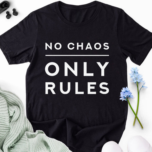 No Chaos Only Rules Adult Tee