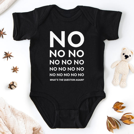 No No No... What's The Question Again? Baby Bodysuit