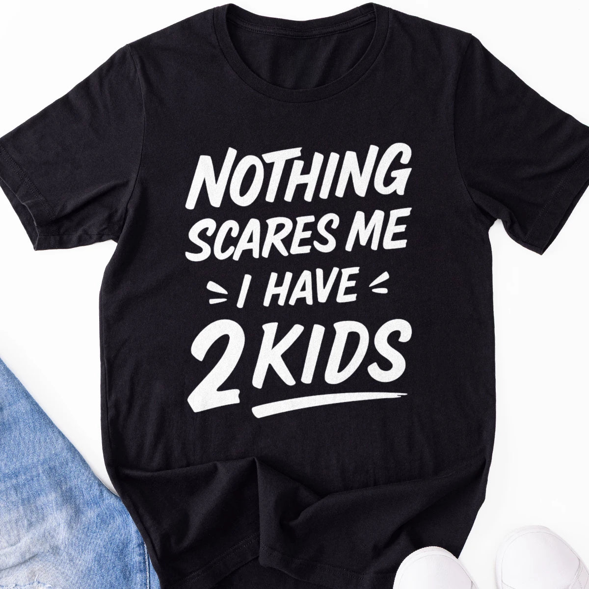 Nothing Scares Me I Have 2 Kids Adult Tee