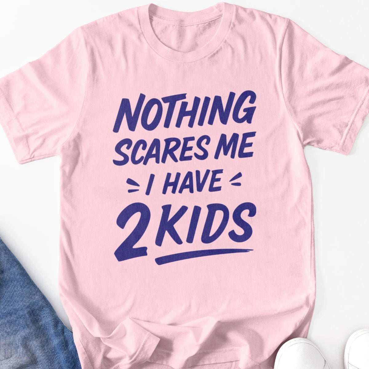 Nothing Scares Me I Have 2 Kids Adult Tee