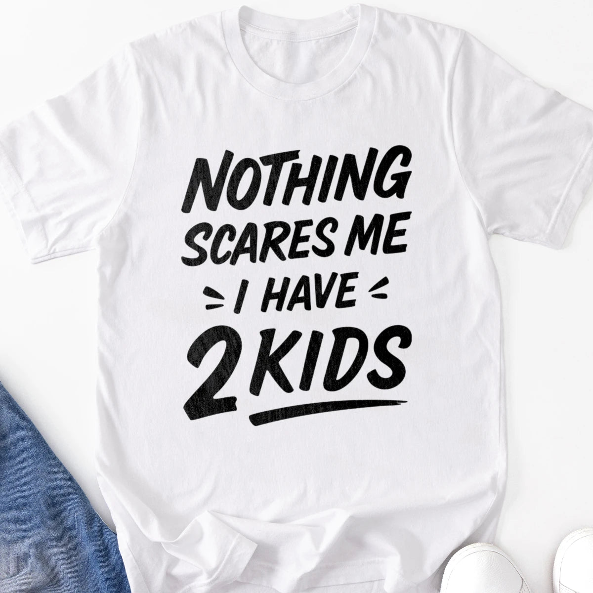 Nothing Scares Me I Have 2 Kids Adult Tee