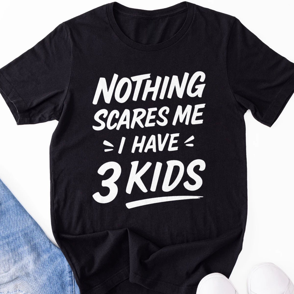 Nothing Scares Me I Have 3 Kids Adult Tee