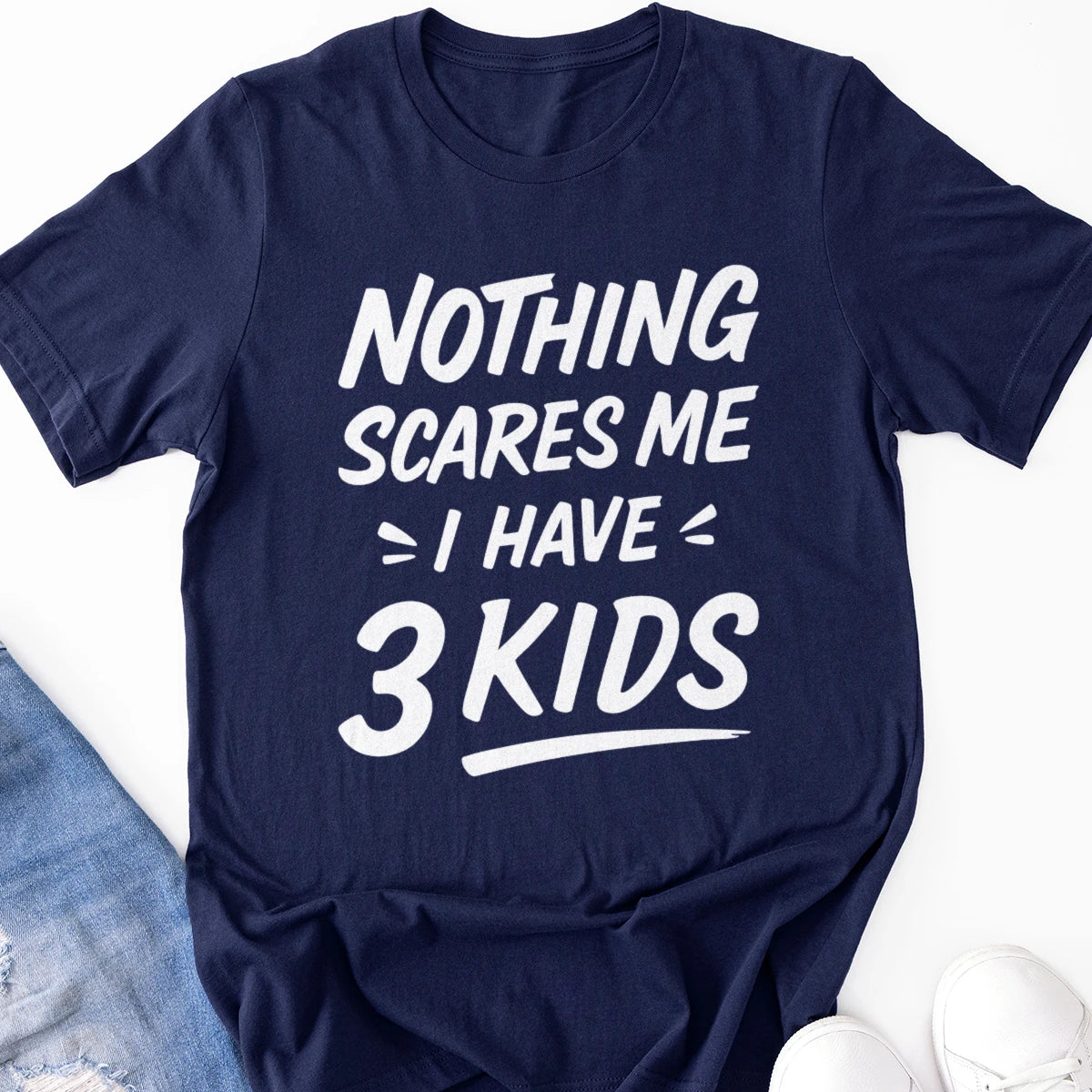 Nothing Scares Me I Have 3 Kids Adult Tee