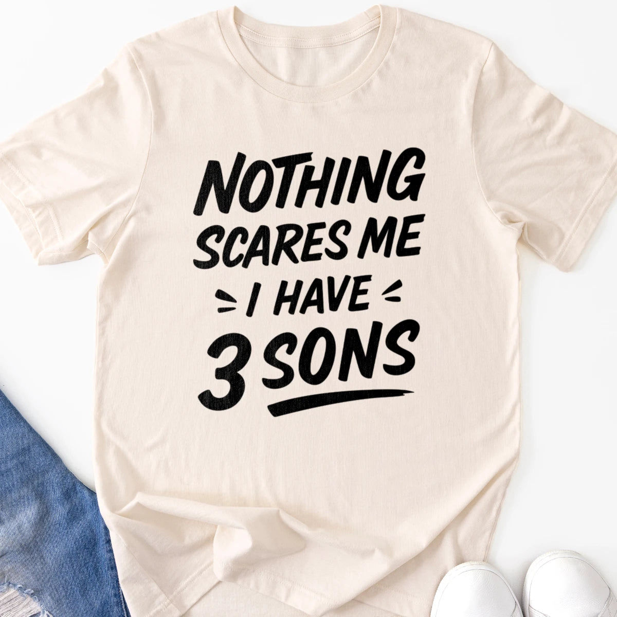 Nothing Scares Me I Have 3 Sons Adult Tee