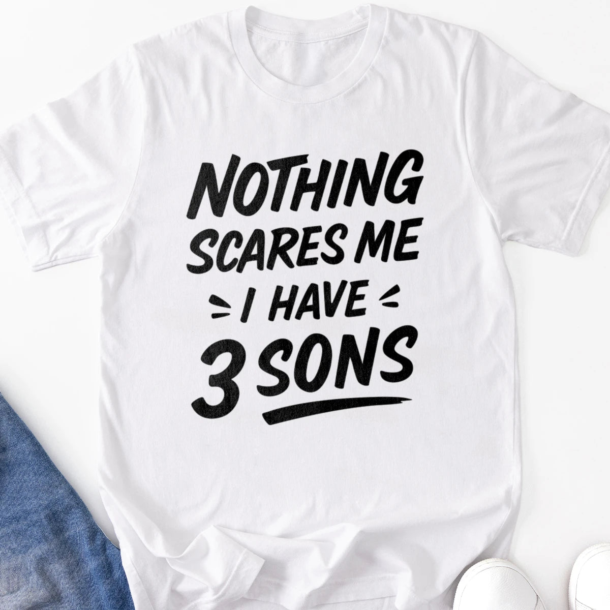 Nothing Scares Me I Have 3 Sons Adult Tee
