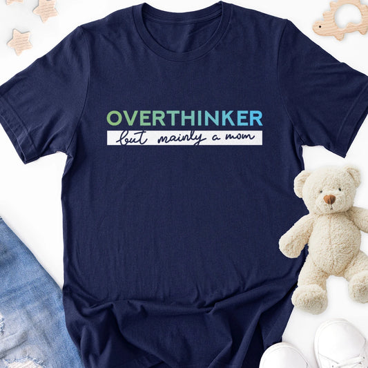 Overthinker but Mainly a Mom Adult Tee