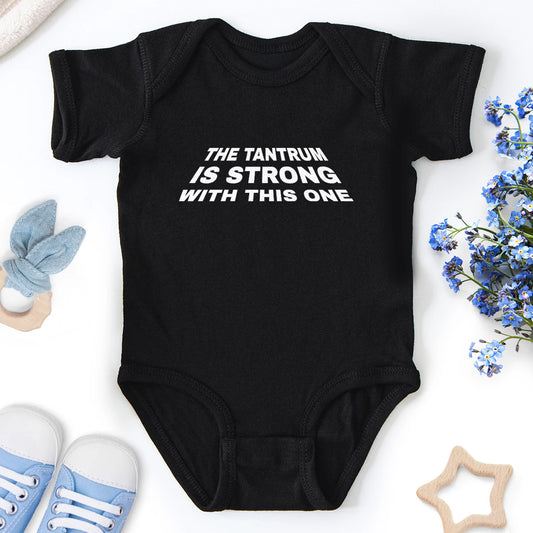 The Tantrum Is Strong With This One Baby Bodysuit